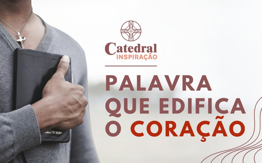 Catedral Inspiração, um culto que edifica o coração